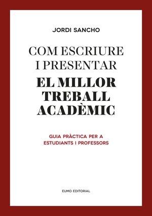COM ESCRIURE I PRESENTAR EL MILLOR TREBALL ACADÈMIC