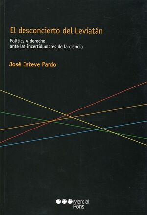 EL DESCONCIERTO DEL LEVIATÁN							POLÍTICA Y DERECHO ANTE LAS INCERTIDUMBRES DE