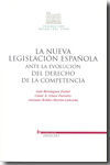LA NUEVA LEGISLACIÓN ESPAÑOLA ANTE LA EVOLUCIÓN DEL DERECHO DE LA COMPETENCIA