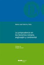 LA JURISPRUDENCIA EN LOS DERECHOS ROMANOS, ANGLOSAJÓN Y CONTINENTAL