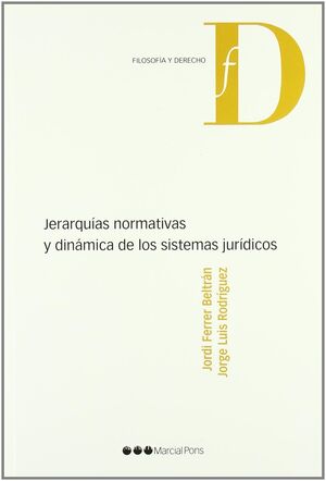 JERARQUÍAS NORMATIVAS Y DINÁMICA DE LOS SISTEMAS JURÍDICOS