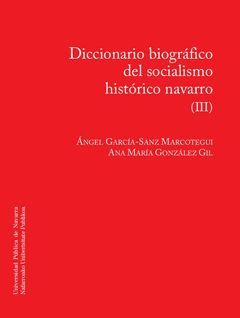 DICCIONARIO BIBLIOGRAFICO DEL SOCIALISMO HISTORICO NAVARRO