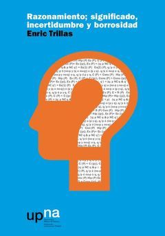RAZONAMIENTO; SIGNIFICADO, INCERTIDUMBRE Y BORROSIDAD