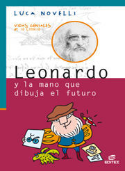 LEONARDO Y LA MANO QUE DIBUJA EL FUTURO.EDITEX-VIDAS GENIALES DE LA CIENCIA-RUST