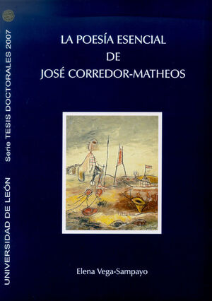 POESIA ESENCIAL DE JOSE CORREDOR-MATHEOS. (SERIE TESIS DOCTORALES