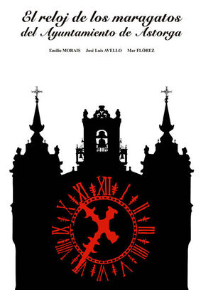 EL RELOJ DE LOS MARAGATOS DEL AYUNTAMIENTO DE ASTORGA