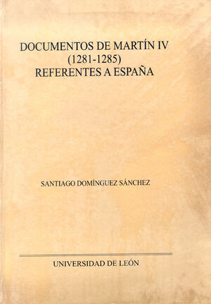 DOCUMENTOS DE MARTÍN IV (1281-1285) REFERENTES A ESPAÑA