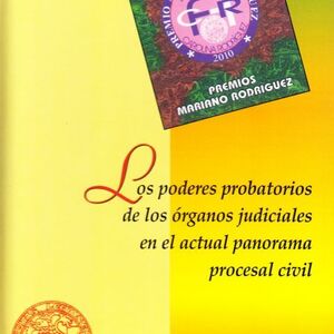 LOS PODERES PROBATORIOS DE LOS ÓRGANOS JUDICIALES EN EL ACTUAL PANORAMA PROCESAL