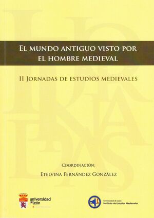 EL MUNDO ANTIGUO VISTO POR EL HOMBRE MEDIEVAL