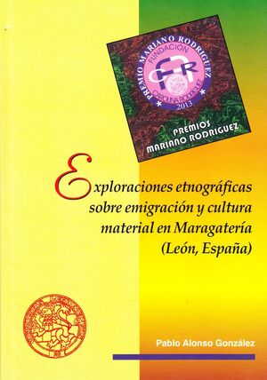 EXPLORACIONES ETNOGRÁFICAS SOBRE EMIGRACIÓN Y CULTURA MATERIAL EN MARAGATERÍA (L