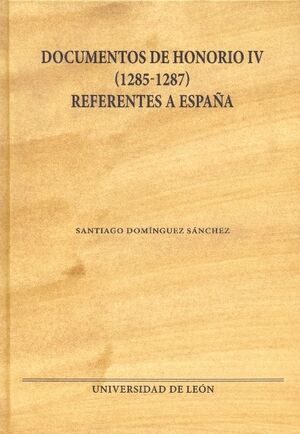 DOCUMENTOS DE HONORIO IV (1285-1287) REFERENTES A ESPAÑA