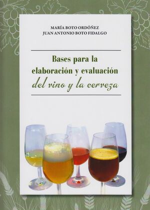 BASES PARA LA ELABORACIÓN Y EVALUACIÓN DEL VINO Y LA CERVEZA