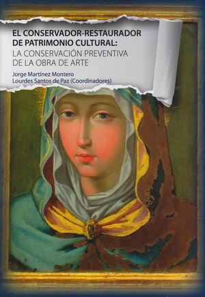 EL CONSERVADOR-RESTAURADOR DE PATRIMONIO CULTURAL: LA CONSERVACIÓN PREVENTIVA DE