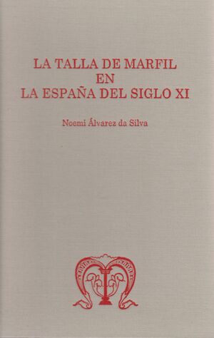 LA TALLA DE MARFIL EN LA ESPAÑA DEL SIGLO XI