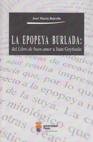 EPOPEYA BURLADA, LA. DEL LIBRO DE BUEN AMOR A JUAN GOYTISOLO.