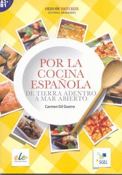 POR LA COCINA ESPAÑOLA.LECTURAS GRADUADAS A2;B1.ELE.SGEL
