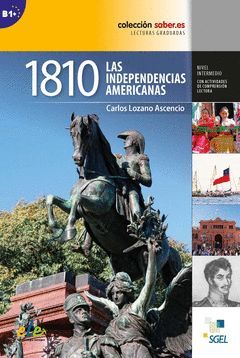 1810 LAS INDEPENDENCIAS AMERICANAS NIVEL B1+