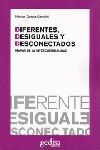 DIFERENTES, DESIGUALES Y DESCONECTADOS