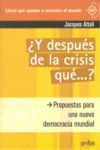 ¿ Y DESPUES DE LA CRISIS QUE...?