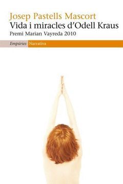 VIDA I MIRACLES D'ODELL KRAUS. EMPURIES-NARRATIVA-382-RUST