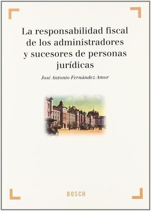 RESPONSABILIDAD FISCAL DE LOS ADMINISTRADORES Y SU