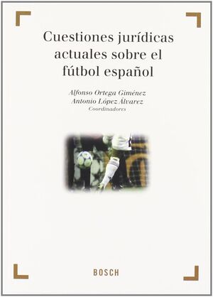 CUESTIONES JURIDICAS ACTUALES SOBRE EL FUTBOL