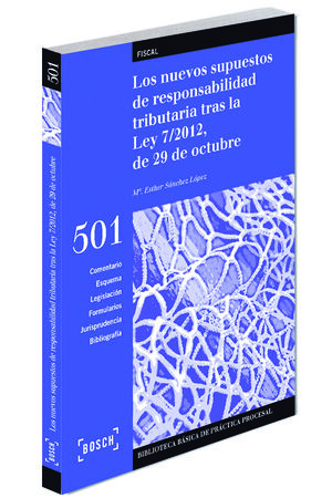 LOS NUEVOS SUPUESTOS DE RESPONSABILIDAD TRIBUTARIA TRAS LA LEY 7/2012, DE 29 DE