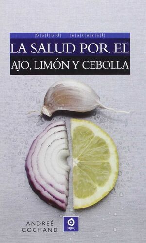 LA SALUD POR EL AJO, LIMÓN Y CEBOLLA