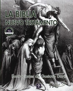 LA BIBLIA NUEVO TESTAMENTO ILUSTRACIONES  DE GUSTAVO DORÉ