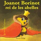 BESTIOLES CURIOSES. JOANOT BORINOT REI DE LES ABELLES (31).BLUME