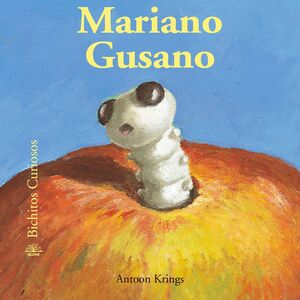 BICHITOS CURIOSOS. MARIANO GUSANO (32).BLUME