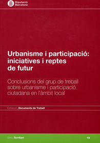 URBANISME I PARTICIPACIÓ: INICIATIVES I REPTES DE FUTUR