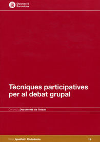 TÈCNIQUES PARTICIPATIVES PER AL DEBAT GRUPAL