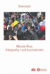 SOUVENIR. MARTIN PARR, FOTOGRAFIA I COLLECCIONISME