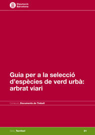 GUIA PER A LA SELECCIÓ DE VERD URBÀ: ARBRAT VIARI
