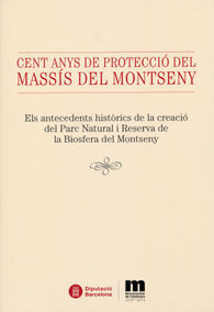 CENT ANYS DE PROTECCIÓ DEL MASSÍS DEL MONTSENY
