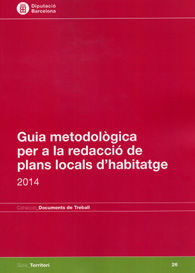 GUIA METODOLÒGICA PER A LA REDACCIÓ DE PLANS LOCALS D'HABITATGE 2014