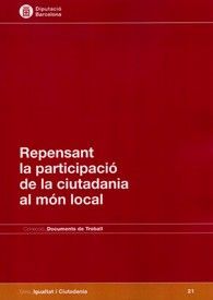 REPENSANT LA PARTICIPACIÓ DE LA CIUTADANIA AL MÓN LOCAL