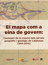 EL MAPA COM A EINA DE GOVERN: CENTENARI DE LA CREACIÓ DELS SERVEIS GEOGRÀFIC I G