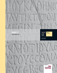 GREC, 2 BATXILLERAT. GUIA DIDÀCTICA