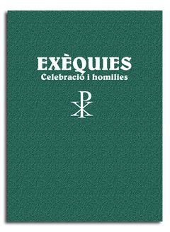 EXÈQUIES. CELEBRACIÓ I HOMILIES