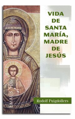 VIDA DE SANTA MARIA MADRE DE JESUS