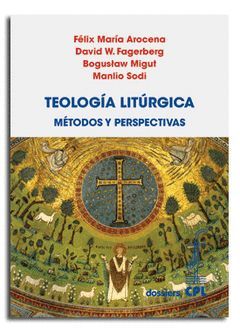 TEOLOGIA LITURGICA. METODOS Y PERSPECTIVAS