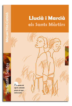 LLUCIÀ I MARCIÀ, ELS SANTS MÀRTIRS