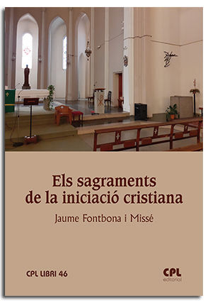 ELS SAGRAMENTS DE LA INICIACIÓ CRISTIANA