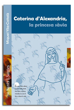 CATERINA D'ALEXANDRIA, LA PRINCESA SÀVIA