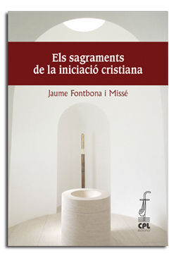 ELS SAGRAMENTS DE LA INICIACIÓ CRISTIANA