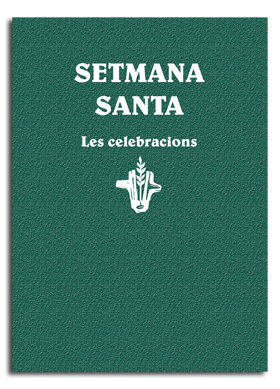 SETMANA SANTA. LES CELEBRACIONS