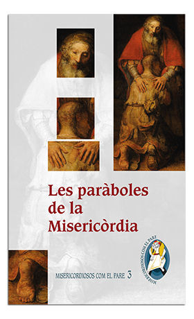 LES PARÀBOLES DE LA MISERICÒRDIA