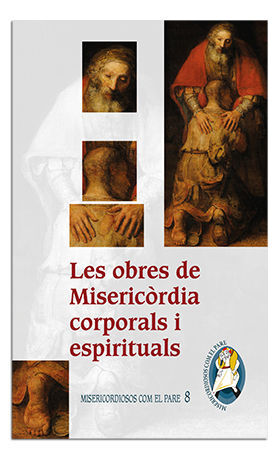 LES OBRES DE MISERICÒRDIA CORPORALS I ESPIRITUALS